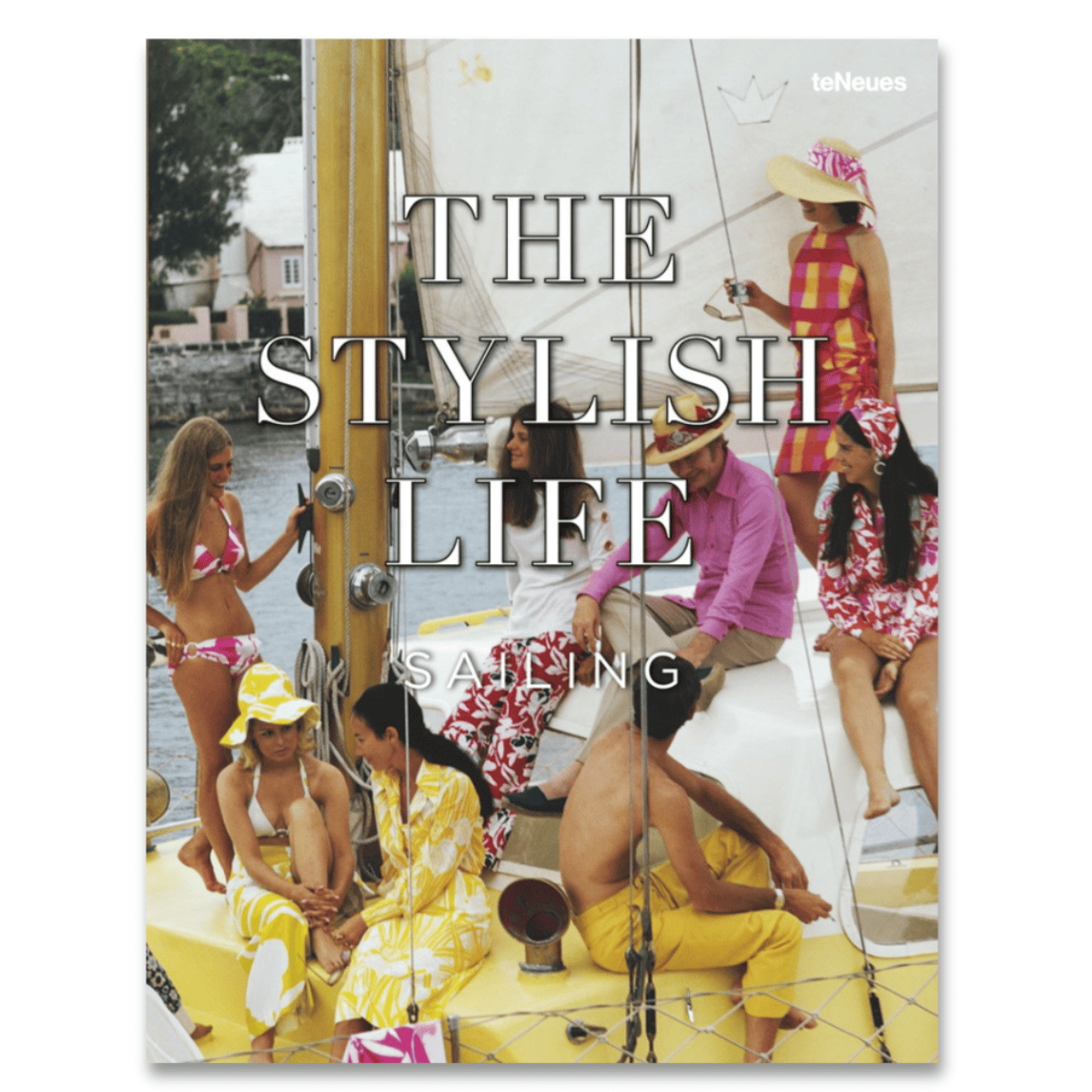 Ingram The Stylish Life Sailing (1st Edition) Books StylishLifeSailing