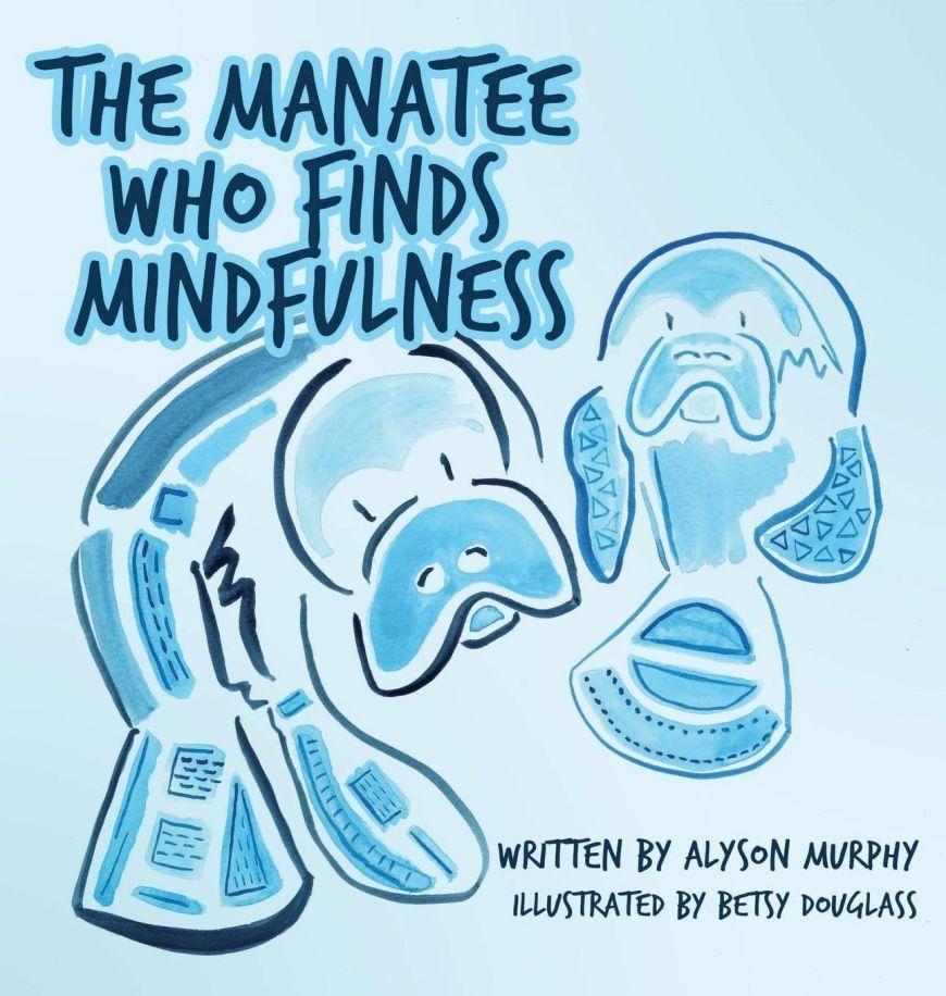 The Manatee Who Finds Mindfulness [Book]