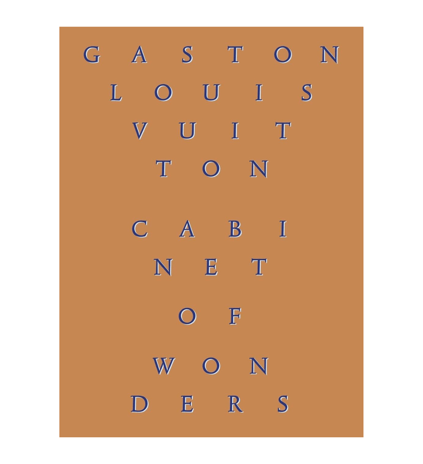 Cabinet of Wonders: The Gaston-Louis Vuitton Collection